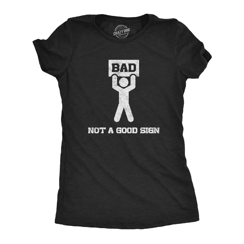 Bad Sign Women's T Shirt