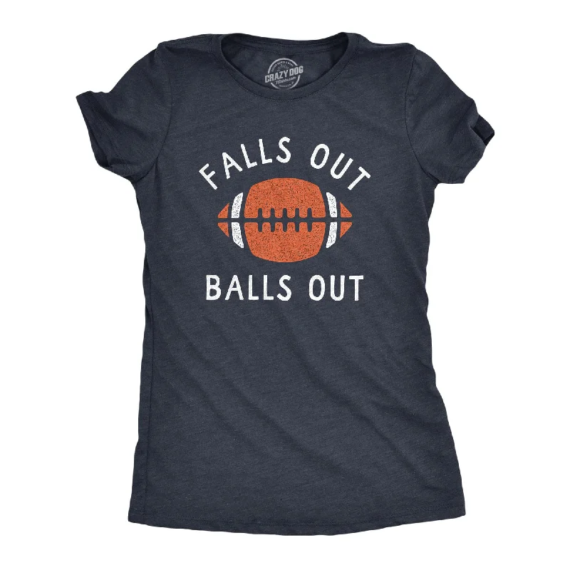 Falls Out Balls Out Women's T Shirt