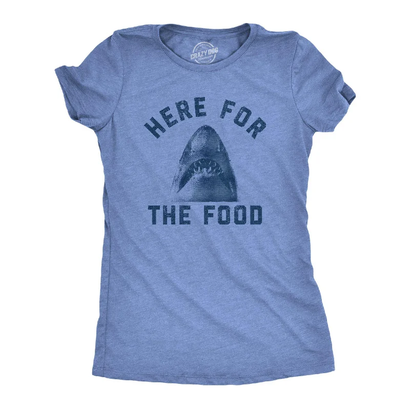 Here For The Food Women's T Shirt