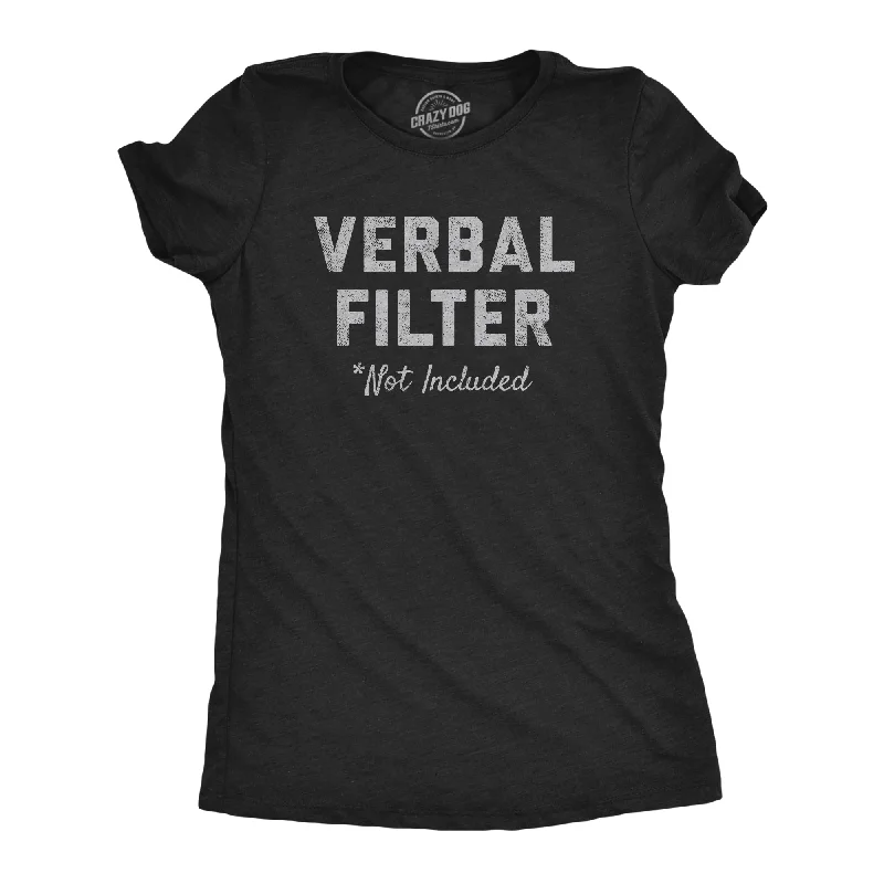 Verbal Filter Not Included Women's T Shirt