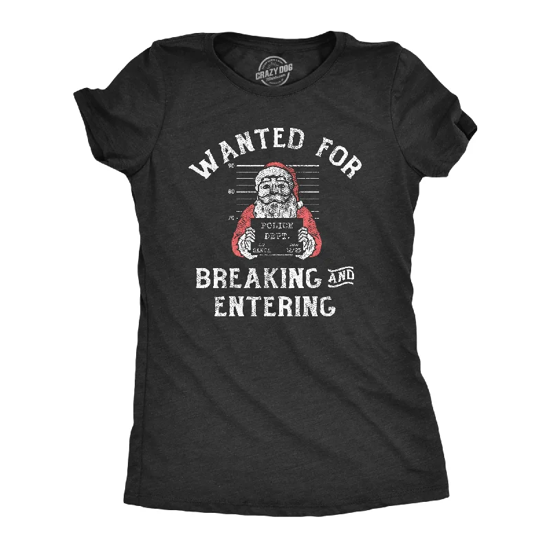 Wanted For Breaking And Entering Women's T Shirt